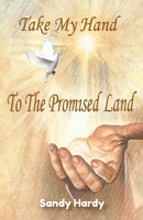 Take My Hand To The Promised Land 9655782107 Book Cover