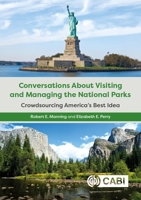Conversations About Visiting and Managing the National Parks: Crowdsourcing AmericaÔÇÖs Best Idea 1836993315 Book Cover