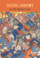 Seeing Sodomy in the Middle Ages 022616912X Book Cover