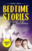Bedtime Stories For Children (2 Books in 1): The Book for Kids: Bedtime Stories for Children. 1803006692 Book Cover