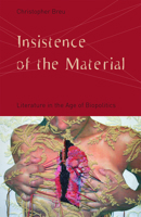 Insistence of the Material: Literature in the Age of Biopolitics 0816689466 Book Cover