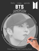 BTS Jungkook - Dots Lines Spirals: stress relief Coloring Book for adults B088N4WBJ3 Book Cover