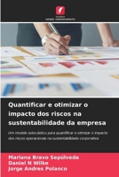 Quantificar e otimizar o impacto dos riscos na sustentabilidade da empresa (Portuguese Edition) 6207722558 Book Cover