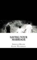 Saving Your Marriage: Overcoming Infidelity 0692461264 Book Cover