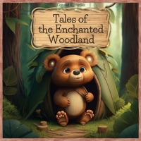 Tales of the Enchanted Woodland: Brave and Clever Animals' Adventures, educational bedtime stories for kids 4-8 years old. 8367600231 Book Cover