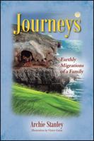 Journeys: Earthly Migrations of a Family 1478754966 Book Cover