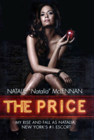 The Price: My Rise and Fall As Natalia, New York's #1 Escort 1597775940 Book Cover