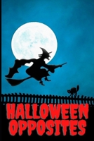 Halloween Opposites: Happy Halloween B08L41B4G3 Book Cover