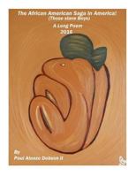 The African American Saga in America: A Long Poem 1537670832 Book Cover