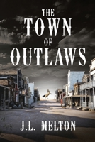The Town Of Outlaws 4824187656 Book Cover