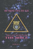 III Minutes to XII: The Last Secrets of the Bible 1641382511 Book Cover