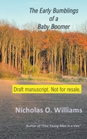 The Early Bumblings of a Baby Boomer (The Boomer Trilogy) B0DQYCHBCQ Book Cover