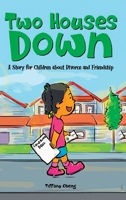Two Houses Down: A Story for Children about Divorce and Friendship: B09V2YDT7R Book Cover