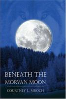 Beneath the Morvan Moon B0BT1GT4WJ Book Cover