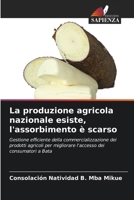 La produzione agricola nazionale esiste, l'assorbimento è scarso (Italian Edition) 6208295939 Book Cover