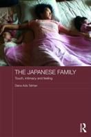 The Japanese Family: Touch, Intimacy and Feeling 0415740282 Book Cover