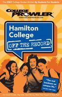 Hamilton College Ia 2007 (College Prowler: Hamilton College Off the Record) 1427400725 Book Cover
