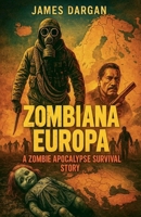 Zombiana Europa, A Zombie Apocalypse Survival Story B0FS5VCZ38 Book Cover