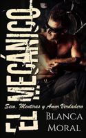 El Mecánico: Sexo, Mentiras y Amor Verdadero 1976087759 Book Cover