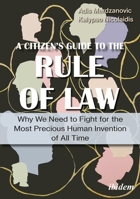 A Citizen’s Guide to the Rule of Law: Why We Need to Fight for the Most Precious Human Invention of All Time 3838215419 Book Cover