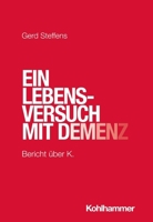 Ein Lebensversuch Mit Demenz: Bericht Uber K. 3170435108 Book Cover