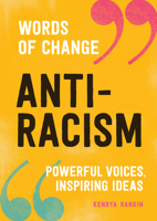 Anti-Racism (Words of Change series): Powerful Voices, Inspiring Ideas 1632173409 Book Cover