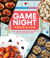 Game Night Food and Fun: Sips, Snacks and Friendly Competition for an Entertaining Evening B0H4XQFHJ7 Book Cover