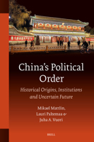 China's Political Order: Historical Origins, Institutions and Uncertain Future 9004765794 Book Cover