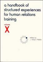 A Handbook of Structured Experiences for Human Relations Training, Volume X 0883901846 Book Cover