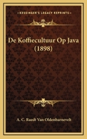 De Koffiecultuur Op Java (1898) 1247692388 Book Cover