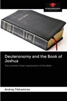 Deuteronomy and the Book of Joshua: The scientific linear explanation of the Bible 6200999449 Book Cover
