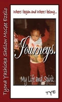Where I began and Where I belong...Journeys. My Life and Spirit 1964776066 Book Cover