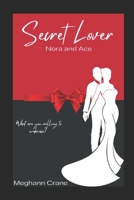 Secret Lover: Nora and Ace B0C6GJMWH1 Book Cover