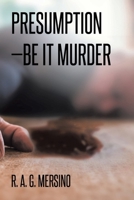 Presumption-Be It Murder B0FR7V8LD3 Book Cover