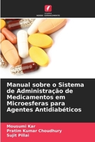 Manual sobre o Sistema de Administração de Medicamentos em Microesferas para Agentes Antidiabéticos (Portuguese Edition) 6209809642 Book Cover
