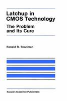 Latchup in CMOS Technology: The Problem and Its Cure 0898382157 Book Cover