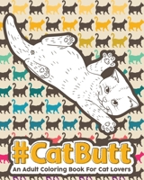 Catbutt: An Adult Coloring Book for Cat Lovers 1801010153 Book Cover