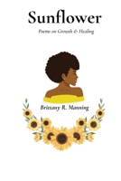 Sunflower: Poems on Growth & Healing B0GSX76ZST Book Cover