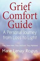 Grief Comfort Guide: A Personal Journey from Loss to Light 0998524905 Book Cover