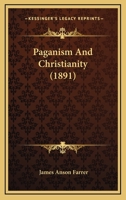 Paganism and Christianity 1019013354 Book Cover