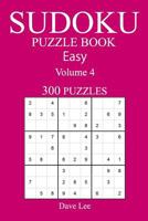 Easy 300 Sudoku Puzzle Book: Volume 4 1540320995 Book Cover