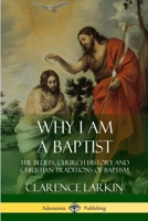 Why I Am A Baptist 1387952099 Book Cover