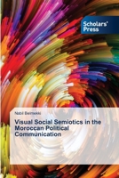 Visual Social Semiotics in the Moroccan Political Communication 6205520575 Book Cover