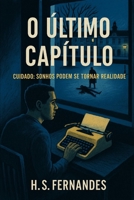 O �ltimo Cap�tulo: Cuidado! Sonhos se tornam realidade. B08CPDL72S Book Cover