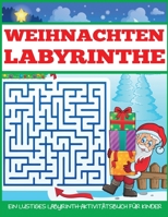 Weihnachten Labyrinthe: Ein Lustiges Labyrinth-Aktivit�tsbuch f�r Kinder 1087851467 Book Cover