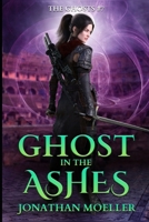 Ghost in the Ashes 1490571841 Book Cover