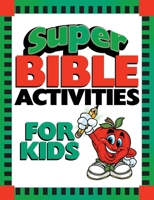 Super Bible Activities for Kids 1616269529 Book Cover