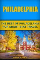 Philadelphia: The Best of Philadelphia for Short Stay Travel 1724157841 Book Cover