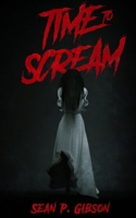 Time to Scream: A Collection of Twenty Five Horror Snacks (The Horror Snack Buffet) B0DDXQJVXH Book Cover