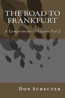 The Road to Frankfurt: A Complement of Lovers Vol.2 1502473305 Book Cover